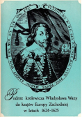 Podróż królewicza Władysława Wazy do krajów Europy Zachodniej w latach 1624 1625 w świetle ówczesnych relacji