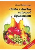 Ciało i ducha ratować żywieniem