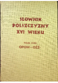 Słownik Polszczyzny XVI wieku Tom XXII