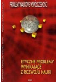 Etyczne problemy wynikające z rozwoju nauki
