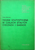Teorie statystyczne w ciałach stałych cieczach i gazach