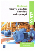 Eksploatacja maszyn urządzeń i instalacji elektrycznych ELE 05