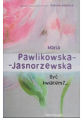 Być kwiatem