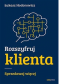 Rozszyfruj klienta. Sprzedawaj więcej