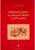 Biblioteki polskie na Górnym Śląsku w XIX wieku