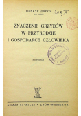 Znaczenie grzybów w przyrodzie i gospodarce 1939 r.