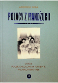 Polacy z Mandżurii Dzieje kolonii polskiej