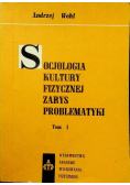 Socjologia kultury fizycznej zarys problematyki Tom I