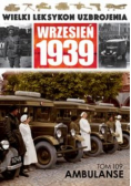 Wielki Leksykon Uzbrojenia Wrzesień 1939 Tom 109 Ambulanse