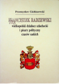 Franciszek Radzewski wielkopolski działacz szlachecki i pisarz polityczny czasów saskich