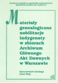Materiały genealogiczne nobilitacje indygenaty w zbiorach Archiwum Głównego Akt Dawnych w Warszawie