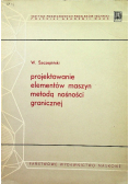 Projektowanie elementów maszyn metodą nośności granicznej