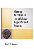 Marcus Aurelius in the Historia Augusta and Beyond