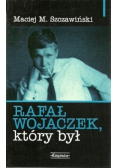 Rafał Wojaczek który był