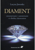 Diament otrzymywanie i zastosowanie w obróbce skrawaniem