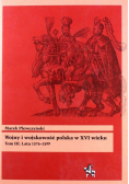 Wojny i wojskowość polska w XVI wieku tom 3