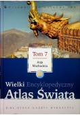 Wielki Encyklopedyczny Atlas Świata Azja Wschodnia Tom 7