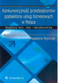 Majchrzak M. - Konkurencyjność przedsiębiorstw podsektora usług biznesowych w Polsce
