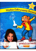 Wielkie Odkrywanie Świata Powietrze i woda