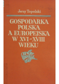 Gospodarka Polska  a Europejska w XVI-XVIII wieku