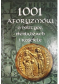 1001 aforyzmów o polityce pieniądzach i kościele
