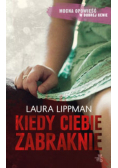 Kiedy Ciebie zabraknie