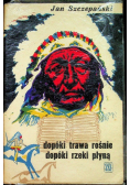 Dopóki trawa rośnie dopóki rzeki płyną