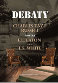 Debaty Charles Taze Russell Kontra E L Eaton oraz L S White