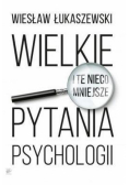 Wielkie i te nieco mniejsze pytania psychologii