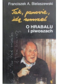 Taknpanowie idę umrzeć O Hrabalu i piwoszach