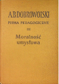 Pisma pedagogiczne Moralność umysłowa