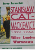 Stanisław Cat Mackiewicz 1896 do 1966 Wilno Londyn Warszawa