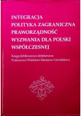 Integracja polityka zagraniczna praworządność wyzwania dla Polski współczesnej