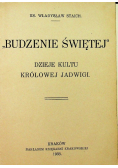 Budzenie Świętej  dzieje kultu Królowej Jadwigi ,1933 r.