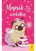 Mopsik który chciał zostać wróżką Tom 7