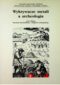 Wykrywacze metali a archeologia