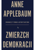 Zmierzch demokracji Zwodniczy powab autorytaryzmu