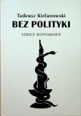 Bez polityki Szkice wspomnień