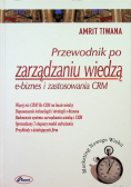 Przewodnik po zarządzaniu wiedzą e-biznes i zastosowania CRM