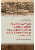 Prawodawstwo króla i sejmu dla małopolskich miast królewskich 1386-1572