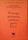W Kręgu Przemian Polskiej Prozy XX w