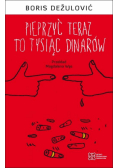 Pieprzyć teraz to tysiąc dinarów