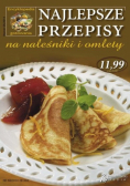 Najlepsze przepisy na naleśniki i omlety