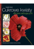 Cukrowe kwiaty dla początkujących