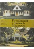 Po pałacach i dworach Mazowsza Część I