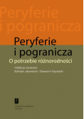 Peryferie i pogranicza O potrzebie różnorodności