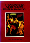 Ojcowie Kościoła wobec filozofii i kultury