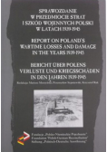 Sprawozdanie w przedmiocie strat i szkód wojennych Polski w latach 1939 - 1945