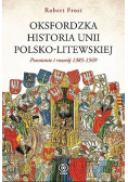 Oksfordzka historia unii polsko - litewskiej  tom I