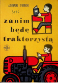 Zanim będę traktorzystą